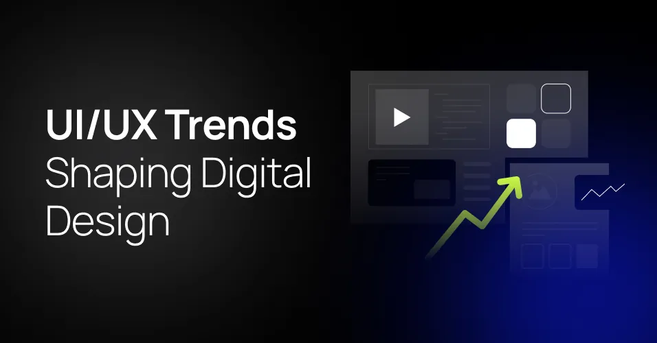 UI/UX trends shaping digital design